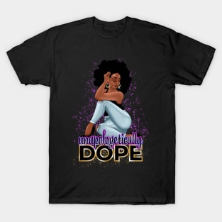 Unapologetically Dope, Black Woman T-Shirt